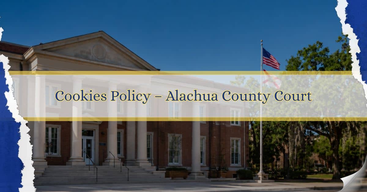 Cookies-Policy-–-Alachua-County-Court